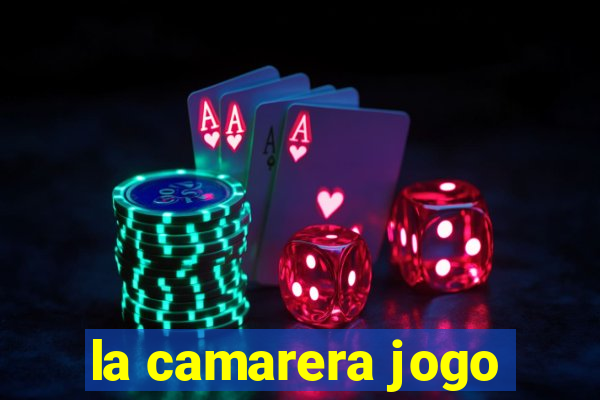 la camarera jogo